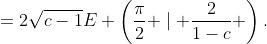 =2\sqrt{c-1}E \left(\frac{\pi}{2} \mid \frac{2}{1-c} \right).