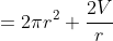 =2{\pi}r^{2}+\frac{2V}{r}