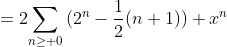 =2{\sum_{n\ge 0}{(2^n-\frac{1}{2}(n+1)) x^n