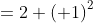 =2 \left( 1\right)^2