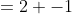 =2+-1
