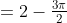 =2-\tfrac{3\pi}{2}