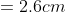 =2.6cm