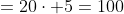 =20\cdot 5=100