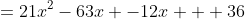 =21x^2-63x -12x + 36