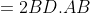 =2BD.AB