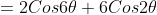=2Cos6\theta+6Cos2\theta