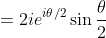 =2ie^{i\theta/2}\sin\frac{\theta}{2}