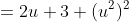 =2u 3 (u^2)^2