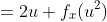 =2u f_x(u^2)