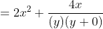 =2x^2+\frac{4x}{(y)(y+0)}