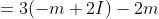 =3(-m+2I)-2m