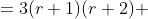 =3(r+1)(r+2) 