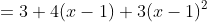 =3+4(x-1)+3(x-1)^2