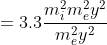 =3.3\frac{m_i^2m_e^2y^2}{m_e^2y^2}