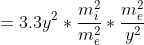 =3.3y^2*\frac{m_i^2}{m_e^2}*\frac{m_e^2}{y^2}