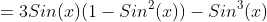 =3Sin(x)(1-Sin^2(x))-Sin^3(x)