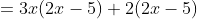 =3x(2x-5)+2(2x-5)