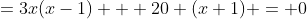 =3x(x-1) + 20 (x+1) = 0