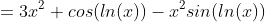 =3x^2 cos(ln(x))-x^2sin(ln(x))