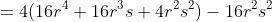 =4(16r^4+16r^3s+4r^2s^2)-16r^2s^2