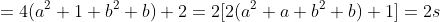 =4(a^2+1+b^2+b)+2=2[2(a^2+a+b^2+b)+1]=2s