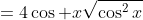 =4\cos x\sqrt{\cos^2x}