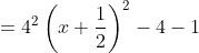 =4^2\left(x+\frac{1}{2}\right)^2-4-1