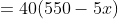 =40(550-5x)