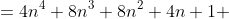 =4n^4+8n^3+8n^2+4n+1 