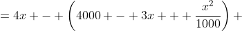 \displaystyle \begin{align*}P &=4x - \left(4000 - 3x + \frac{x^2}{1000}\right)\\ &= 4x - 4000 + 3x - \frac{x^2}{1000}\\ &= -\frac{x^2}{1000} + 7x - 4000\\ &= -\frac{1}{1000}\left(x^2 - 7000x + 4\,000\,000\right)\\ &= -\frac{1}{1000}\left[x^2 - 7000x + \left(-3500\right)^2 - \left(-3500\right)^2 + 4\,000\,000\right]\\ &= -\frac{1}{1000}\left[\left(x - 3500\right)^2 - 12\,250\,000 + 4\,000\,000\right]\\ &= -\frac{1}{1000}\left[\left(x - 3500\right)^2 - 8\,250\,000\right]\\ &= -\frac{1}{1000}\left(x - 3500\right)^2 + 8250\end{align*}