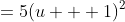 =5(u + 1)^2