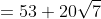 =53+20\sqrt{7}
