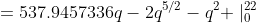 =537.9457336q-2q^{5/2}-q^2 \mid_{0}^{22}