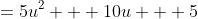 =5u^2 + 10u + 5