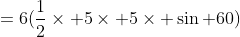 =6(\frac{1}{2}\times 5\times 5\times \sin 60)