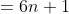 =6n+1