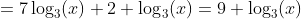 =7\log_3(x)+2 \log_3(x)=9 \log_3(x)