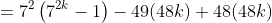 =7^2\left(7^{2k}-1\right)-49(48k)+48(48k)