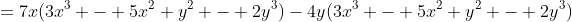 =7x(3x^3 - 5x^2 y^2 - 2y^3)-4y(3x^3 - 5x^2 y^2 - 2y^3)