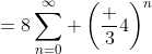 =8\sum_{n=0}^\infty \left(\frac 34\right)^n