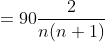 =90\frac{2}{n(n+1)}