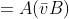 =A(\bar{v}B)