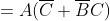 =A(\overline{C}+\overline{B}C)