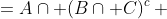  \begin{align*}A\setminus (B\cap C)&=A\cap (B\cap C)^c \\&=A\cap (B^c\cup C^c)\\&=(A\cap B^c)\cup(A\cap C^c)\\&=~?\end{align*}