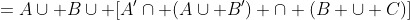 =A\cup B\cup [A'\cap (A\cup B') \cap (B \cup C)]