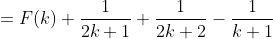 =F(k)+\frac{1}{2k+1}+\frac{1}{2k+2}-\frac{1}{k+1}