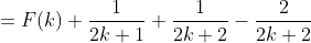 =F(k)+\frac{1}{2k+1}+\frac{1}{2k+2}-\frac{2}{2k+2}