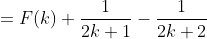 =F(k)+\frac{1}{2k+1}-\frac{1}{2k+2}
