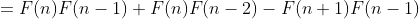 =F(n)F(n-1)+F(n)F(n-2)-F(n+1)F(n-1)